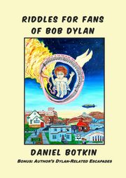 Riddles for Fans of Bob Dylan, Botkin Daniel