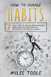 How to Change Habits, Toole Miles