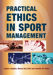 Practical Ethics in Sport Management, Lumpkin Angela