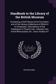 ksiazka tytu: Handbook to the Library of the British Museum autor: Sims Richard