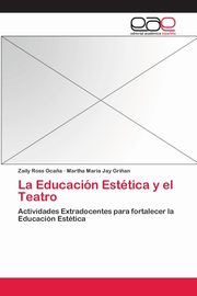 La Educacin Esttica y el Teatro, Ross Oca?a Zaily