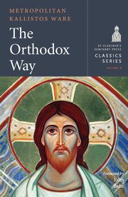 The Orthodox Way, Ware Kallistos