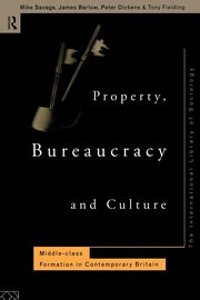 Property, Bureaucracy and Culture, Savage Michael