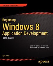 Beginning Windows 8 Application Development - XAML Edition, Burns Kyle