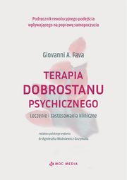 Terapia dobrostanu psychicznego. Leczenie i zastosowania kliniczne, Giovanni A. Fava