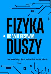 ksiazka tytu: Fizyka duszy autor: Goswami Amit