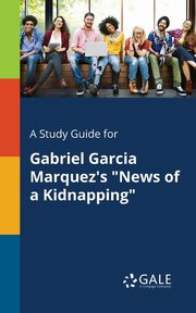 A Study Guide for Gabriel Garcia Marquez's 