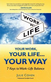 Your Work, Your Life...Your Way, Cohen PCC Julie