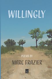Willingly, Frazier Marc