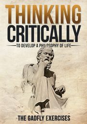 Thinking Critically to Develop a Philosophy of Life, Dirnberger Jerry
