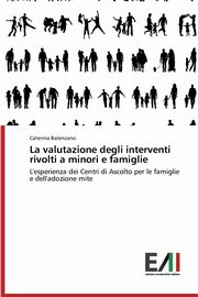 La valutazione degli interventi rivolti a minori e famiglie, Balenzano Caterina