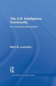 The U.S. Intelligence Community, Lowenthal Mark M.