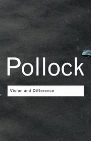 Vision and Difference, Pollock Griselda