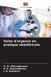 Soins d'urgence en pratique obsttricale, Akhmadjonova G. M.