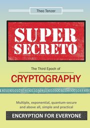 Super Secreto - The Third Epoch of Cryptography, Tenzer Theo