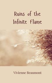 Ruins of the Infinite Flame, Beaumont Vivienne