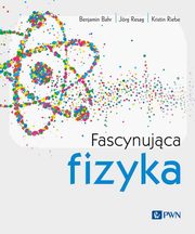 Fascynujca fizyka, Bahr Benjamin,Resag Jrg,Riebe Kristin