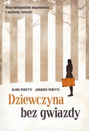 Dziewczyna bez gwiazdy, Peretti Alina, Peretti Jacques