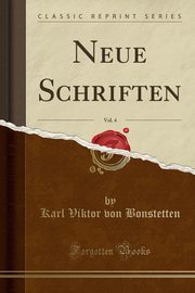 ksiazka tytu: Neue Schriften, Vol. 4 (Classic Reprint) autor: Bonstetten Karl Viktor von