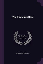 ksiazka tytu: The Quincunx Case autor: Pitman William Dent