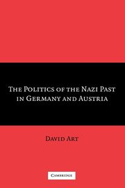 The Politics of the Nazi Past in Germany and             Austria, Art David