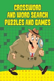 Crossword And Word Search Puzzles and Games, Speedy Publishing