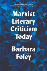Marxist Literary Criticism Today, Foley Barbara