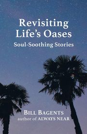 Revisiting Life's Oases, Bagents Bill