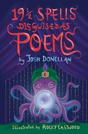 19? Spells Disguised As Poems, Donellan Josh