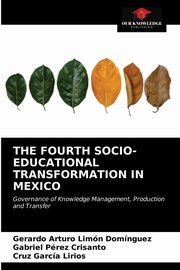THE FOURTH SOCIO-EDUCATIONAL TRANSFORMATION IN MEXICO, Limn Domnguez Gerardo Arturo