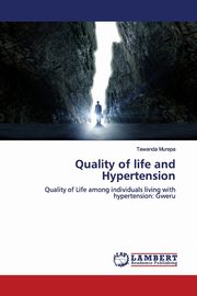 ksiazka tytu: Quality of life and Hypertension autor: Murepa Tawanda