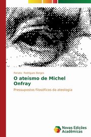 O atesmo de Michel Onfray, Rodrigues Borges Renato