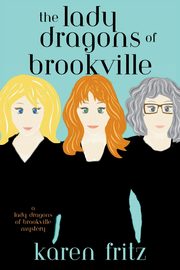The Lady Dragons of Brookville, Fritz Karen