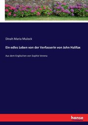 Ein edles Leben von der Verfasserin von John Halifax, Mulock Dinah Maria