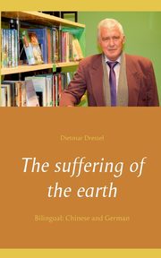 The suffering of the earth, Dressel Dietmar