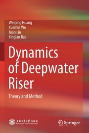 Dynamics of Deepwater Riser, Huang Weiping