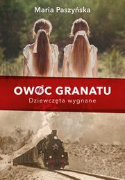 Owoc granatu Dziewczta wygnane, Paszyska Maria