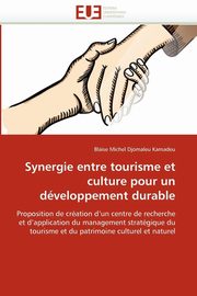 ksiazka tytu: Synergie entre tourisme et culture pour un dveloppement durable autor: KAMADEU-B