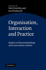 Organisation, Interaction and Practice, 