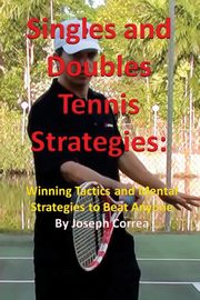 Singles and Doubles Tennis Strategies, Correa Joseph