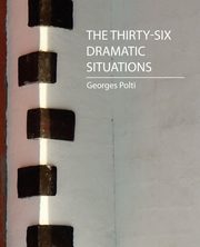 The Thirty-Six Dramatic Situations (Georges Polti), Georges Polti Polti