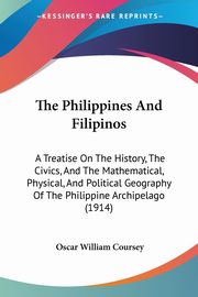 The Philippines And Filipinos, Coursey Oscar William