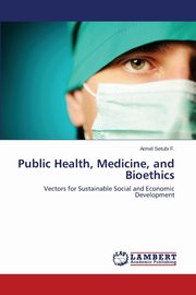 Public Health, Medicine, and Bioethics, Setubi F. Armel