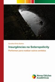 ksiazka tytu: Insurg?ncias na Soteropolicity autor: Santos Carolina rika