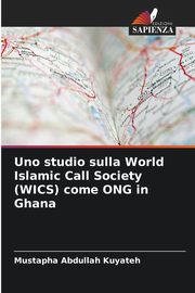 Uno studio sulla World Islamic Call Society (WICS) come ONG in Ghana, Abdullah Kuyateh Mustapha