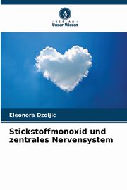 Stickstoffmonoxid und zentrales Nervensystem, Dzoljic Eleonora