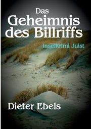 Das Geheimnis des Billriffs, Ebels Dieter