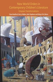 New World Orders in Contemporary Children's Literature, Bradford C.