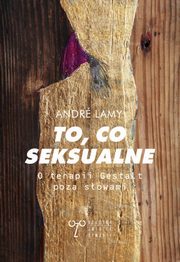 To, co seksualne., Lamy Andre