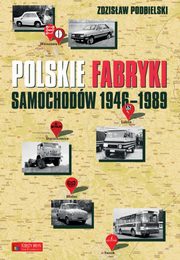 ksiazka tytu: Polskie fabryki samochodw 1946-1989 autor: Podbielski Zdzisaw